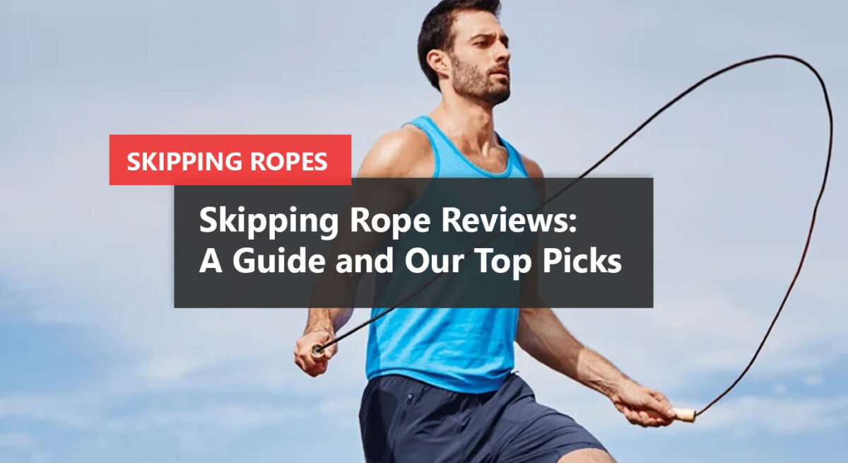 Skipping Ropes Review: Skipping ropes for fitness and our top picks ...