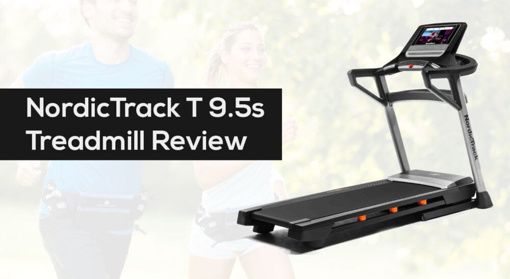 NordicTrack T 9.5s Treadmill Review NordicTrack T 9 5s Treadmill Review Cheapest Price