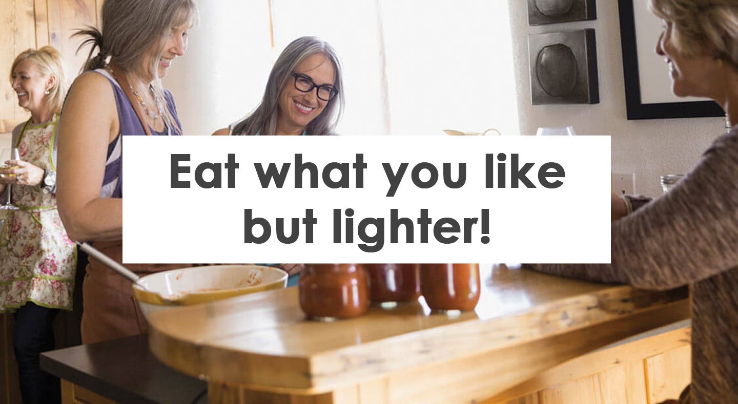 Eat what you like but lighter